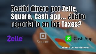 🔴 Recibí dinero por Cash App Zelle Square ¿Debo reportarlo en los taxes [upl. by Bertolde]