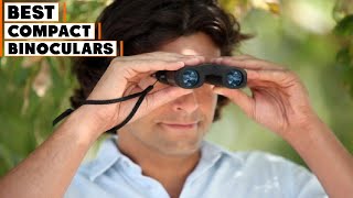 Best Compact Binoculars in 2024 Top 10 Picks [upl. by Yelra]