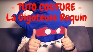 Tuto Couture  La Gigoteuse Super Requin [upl. by Noivax]