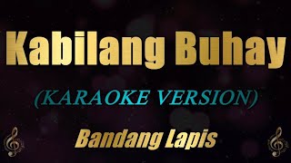 Kabilang Buhay  Bandang Lapis Karaoke [upl. by Haletky]