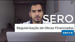 Regularização de Obras Financiadas  SERO [upl. by Leerzej]