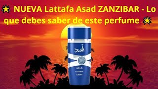 🌟 NUEVA Lattafa Asad ZANZIBAR  Lo que debes saber de este perfume 🌟 [upl. by Herrah701]