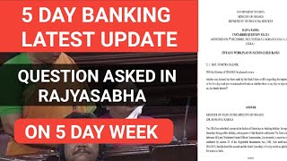 5 DAY BANKING LATEST UPDATE  QUESTION ASKED IN RAJYASABHA REGARDING 5 DAY BANKING  5daybanking [upl. by Veator]