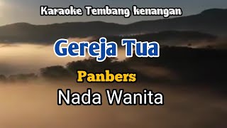 GEREJA TUA  Panbers  Karaoke Nada Wanita  Lirik [upl. by Illak]