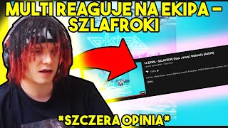 MULTI reaguje na EKIPA  SZLAFROKI szczera opinia [upl. by Curtis]