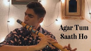 Agar Tum Saath Ho  ARRahman  Parth Chandiramani  Flute Cover [upl. by Togram]