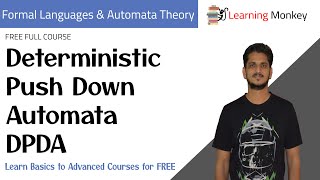 Deterministic Push Down Automata DPDA  Lesson 73  Finite Automata  Learning Monkey [upl. by Laird691]