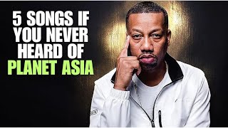 5 Songs if You Never Heard of Planet Asia  Do Homework [upl. by Lesna]