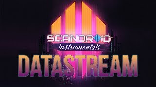 Scandroid  Datastream Instrumental [upl. by Eendys284]