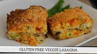 Gluten Free Veggie Lasagna [upl. by Alana]