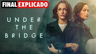 UNDER THE BRIDGE TODA LA SERIE  RESUMEN  HULU  DISNEY   FINAL EXPLICADO [upl. by Hailee]