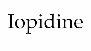 How to Pronounce Iopidine [upl. by Konstanze]