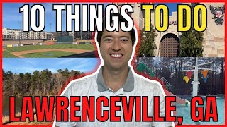 Living in Lawrenceville GA  10 Things to Do in Lawrenceville Georgia [upl. by Ednil985]