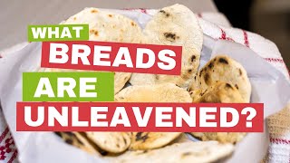 What Breads are Unleavened Finding the Bread for Your Celebration [upl. by Hamrnand957]