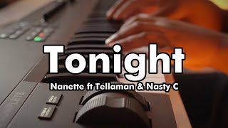 Nanette ft Tellaman amp Nasty C  Tonight Music video  lyrics [upl. by Enorel]