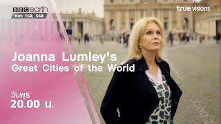 Joanna Lumley’s Great Cities of the World [upl. by Naejarual]