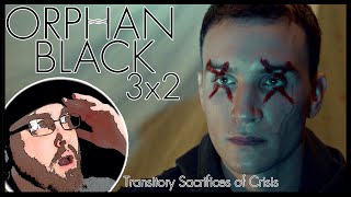 Orphan Black 3x2 REACTION  quotTransitory Sacrifices of Crisisquot [upl. by Nommad]