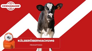 Kälberüberwachung mit CowManager  Ein Sensor ein Leben Lang [upl. by Ridan]