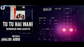 Tu Tu Hai Wahi  Live Reproduction From Cassette  Analog Audio  Digitally Remastered  Ahuja TP50 [upl. by Aynekal]