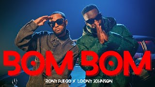 Rony Fuego Loony Johnson  Bom Bom [upl. by Hbaruas836]