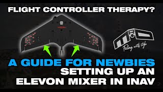 A Guide For Newbies  Setting up an elevon mixer in iNav [upl. by Senior]