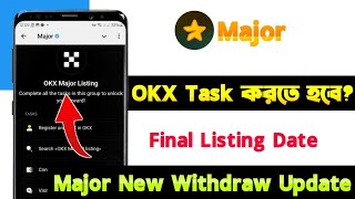 Major Okx Task করতে হবে  Major Final Listing Date  Major New Update  Major New Withdraw Update [upl. by Festatus]