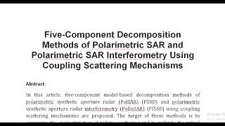 Five Component Decomposition Methods of Polarimetric SAR and Polarimetric SAR Interferometry Using C [upl. by Tedmund397]