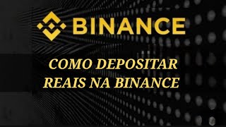 BINANCE  COMO DEPOSITAR REAIS BRASILEIRO [upl. by Ecienahs]