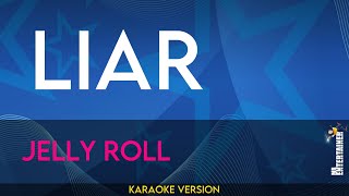 Liar  Jelly Roll KARAOKE [upl. by Ploch]