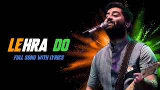 Arijit Singh Lehra Do Lyrics  Pritam  Ranveer Singh Kabir Khan Kausar Munir [upl. by Najed]