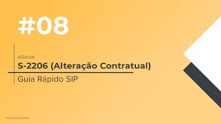 Guia Rápido SIP 008  eSocial  S2206  Alteração Contratual [upl. by Nyl]