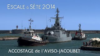 Escale à Sète 2014  Accostage de lAviso Jacoubet 1 34quot [upl. by Kat]