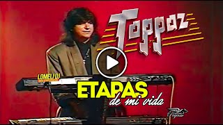 1992  ETAPAS DE MI VIDA  Grupo Toppaz de Reynaldo Flores  En Vivo [upl. by Abbub]