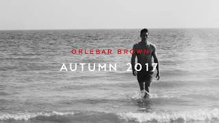 Autumn Winter 2017 Swimwear  Orlebar Brown [upl. by Lorene]