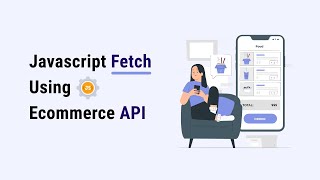 Ecommerce Api Data Fetch Using Javascript Fetch Api [upl. by Emarie212]