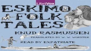 Eskimo FolkTales  Knud Rasmussen  Myths Legends amp Fairy Tales  Audiobook  English  13 [upl. by Bryan761]