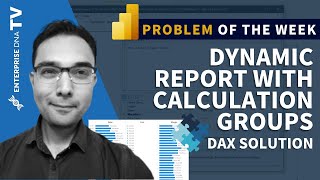 Dynamic Power BI Report With Calculation Groups  Problem Of The Week 7 DAX Solution [upl. by Zzabahs]