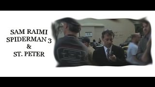 SAM RAIMI Spiderman 3 and St Peter [upl. by Baudelaire]