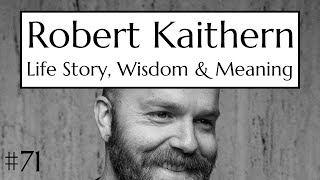 Robert Kaithern  Wisdom Story amp Meaning  Lucas Vos Podcast 71 [upl. by Oirottiv]