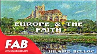 Europe and the Faith Full Audiobook by Hilaire BELLOC by History  Christianity  Other [upl. by Manus]