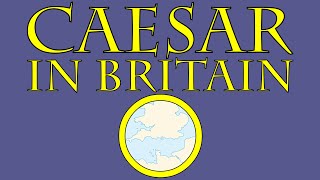 Caesar in Britain 55 BCE [upl. by Persson]