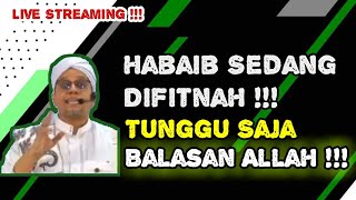 Habib Difitnah  Tunggu Saja Balasan Dari Allah  Kata Habib Ini [upl. by Tarazi]