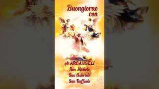 BUONGIORNO con i Santi Arcangeli Michele Gabriele e Raffaele 👼🙏 festa 29 settembre 2024🙏👼 [upl. by Leirvag]