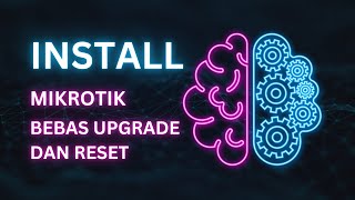 Install Mikrotik full lisensi bebas upgrade dan reset [upl. by Elleraj]