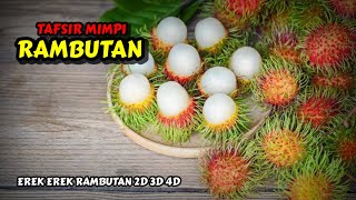 Tafsir Mimpi Rambutan amp Erek Erek Rambutan 2D 3D 4D [upl. by Enilegna]