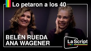 La Script  Belén Rueda y Ana Wagener  Veteranas y poderosas [upl. by Aivun]