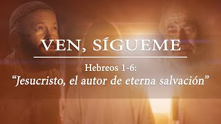 Escuela Dominical Nuevo Testamento Ven sígueme lec44 “Jesucristo el autor de eterna salvaciónquot [upl. by Ainnos]