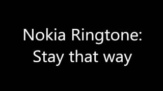 Nokia Ringtone  Stay that way [upl. by Akiras]