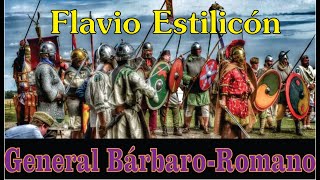 Estilicón  El general bárbaro del Imperio Romano Tardío [upl. by Edmon]