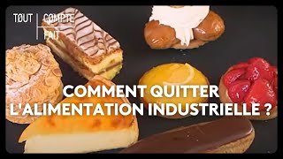 Comment quitter lalimentation industrielle [upl. by Noremac906]